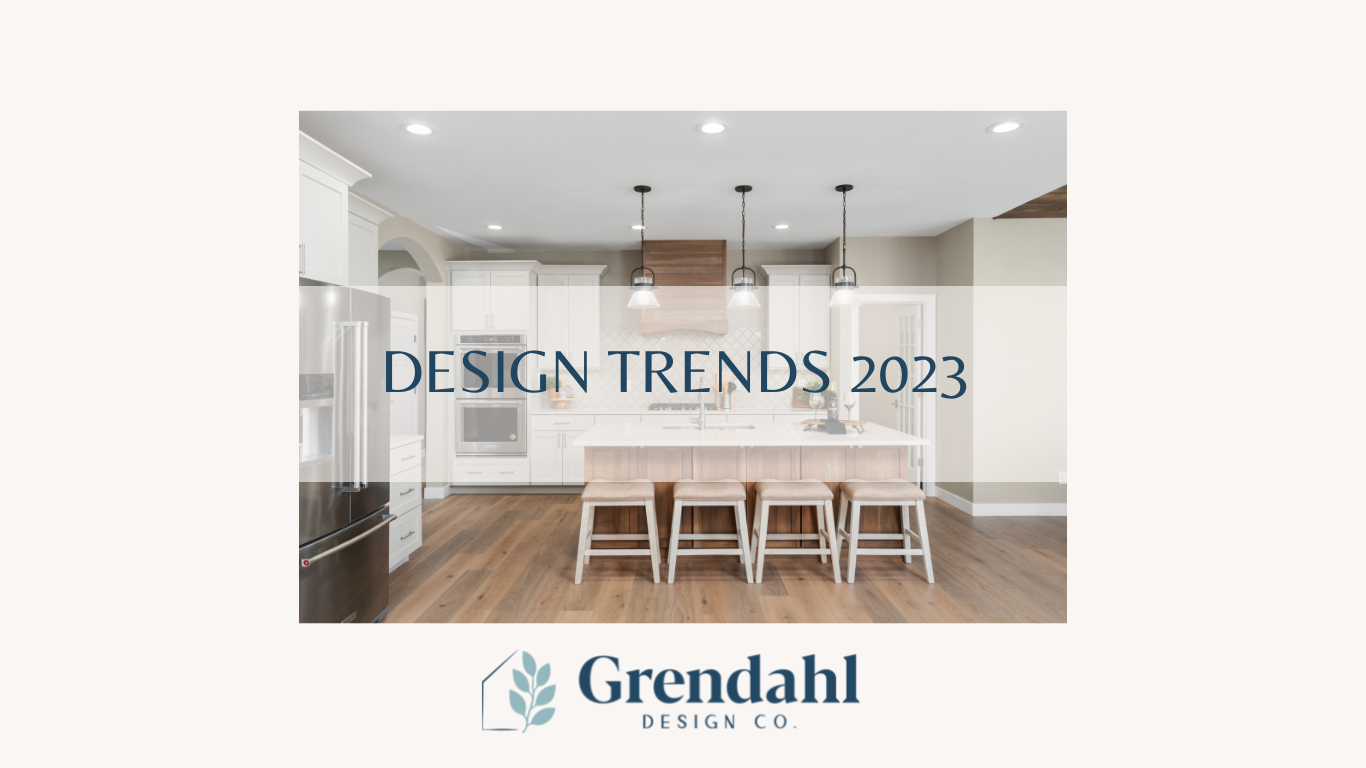 Grendahl Design Co.Improving the way you LIVE2023 Design Trends